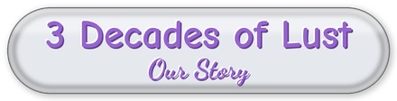 3 Decades of Lust: Our Story